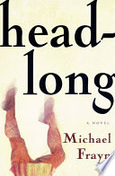 Headlong : a novel