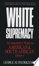 White supremacy : a comparative study in American and South African history