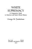 White supremacy : a comparative study in American and South African history