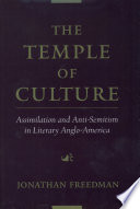 The temple of culture : assimilation and anti-Semitism in literary Anglo-America