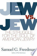 Jew vs. Jew : the struggle for the soul of American Jewry