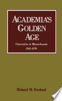 Academia's golden age : universities in Massachusetts, 1945-1970