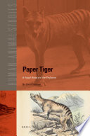 Paper tiger : a visual history of the thylacine