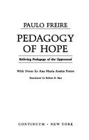 Pedagogy of hope : reliving Pedagogy of the oppressed