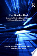 The Ties that Bind : Essays in Medieval British History in Honor of Barbara Hanawalt.