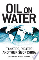 Oil on water : tankers, pirates and the rise of China
