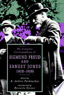 The complete correspondence of Sigmund Freud and Ernest Jones, 1908-1939
