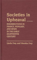 Societies in upheaval : insurrections in France, Hungary, and Spain in the early eighteenth century