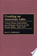 Creating an American lake : United States imperialism and strategic security in the Pacific Basin, 1945-1947