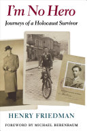 I'm no hero : journeys of a Holocaust survivor