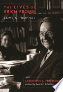 The lives of Erich Fromm : love's prophet