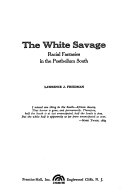 The white savage; racial fantasies in the postbellum South