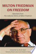 Milton Friedman on freedom : selections from the collected works of Milton Friedman