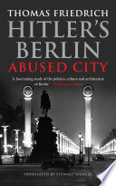 Hitler's Berlin : abused city