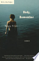 Body, remember : a memoir