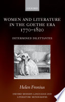 Women and literature in the Goethe era (1770-1820) : determined dilettantes