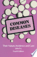 Common Diseases Their Nature Incidence and Care