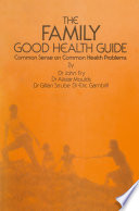 The Family Good Health Guide Common Sense on Common Health Problems