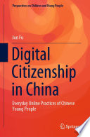 Digital citizenship in China : everyday online practices of Chinese young people