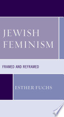 Jewish feminism : framed and reframed