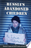 Russia's abandoned children : an intimate understanding