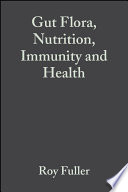 Gut Flora, Nutrition, Immunity and Health.