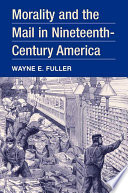 Morality and the mail in nineteenth-century America