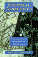 Cultural aesthetics : renaissance literature and the practice of social ornament