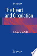 The Heart and Circulation An Integrative Model