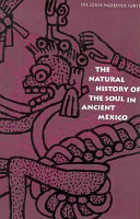 The natural history of the soul in ancient Mexico