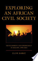 Exploring an African civil society : development and democracy in Malawi, 1994-2014