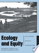 Ecology and equity : the use and abuse of nature in contemporary India