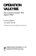 Operation Valkyrie : the German generals' plot against Hitler