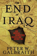 The end of Iraq : how American incompetence created a war without end