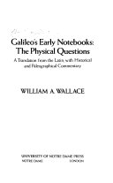 Galileo's early notebooks : the physical questions : a translation from the Latin, with historical and paleographical commentary