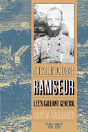 Stephen Dodson Ramseur : Lee's gallant general