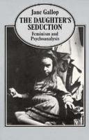 The daughter's seduction : feminism and psychoanalysis