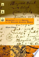 Migration and the origins of the English Atlantic world