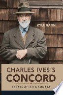 Charles Ives's Concord : essays after a sonata