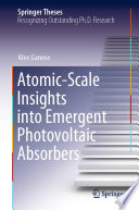 Atomic-scale insights into emergent photovoltaic absorbers