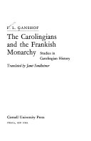 The Carolingians and the Frankish monarchy; studies in Carolingian history