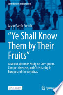 "Ye shall know them by their fruits" : a mixed methods study on corruption, competitiveness, and Christianity in Europe and the Americas