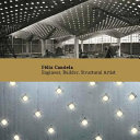Félix Candela : engineer, builder, structural artist