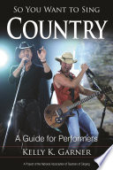 So You Want to Sing Country : a Guide for Performers.