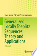 Generalized Locally Toeplitz Sequences: Theory and Applications Volume I