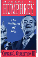 Hubert H. Humphrey : the politics of joy