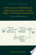 Performance Modeling of Operating Systems Using Object-Oriented Simulations A Practical Introduction /