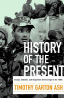 History of the present : essays, sketches, and dispatches from Europe in the 1990s