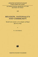 Religion, rationality, and community : sacred and secular in the thought of Hegel and his critics