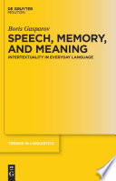 Speech, memory, and meaning : intertextuality in everyday language